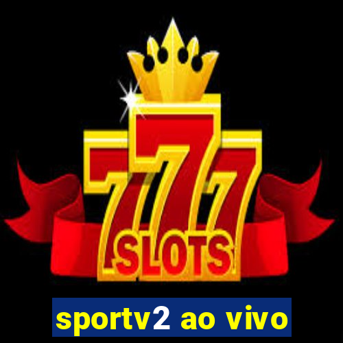 sportv2 ao vivo